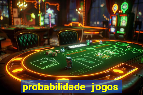 probabilidade jogos de futebol